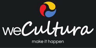 WECULTURA MAKE IT HAPPEN