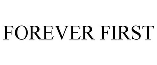 FOREVER FIRST