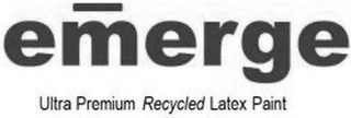 EMERGE ULTRA PREMIUM RECYCLED LATEX PAINT