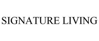 SIGNATURE LIVING