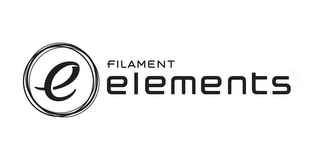 E FILAMENT ELEMENTS