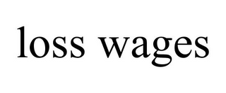 LOSS WAGES