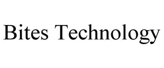 BITES TECHNOLOGY