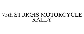 75TH STURGIS MOTORCYCLE RALLY