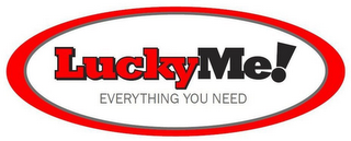 LUCKYME! EVERYTHING YOU NEED