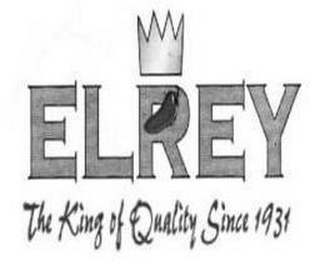 ELREY THE KING OF QUALITY SINCE 1931