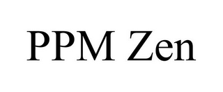 PPM ZEN