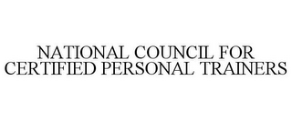 NATIONAL COUNCIL FOR CERTIFIED PERSONAL TRAINERS