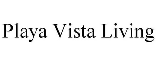 PLAYA VISTA LIVING