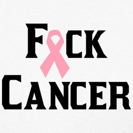 FUCK CANCER