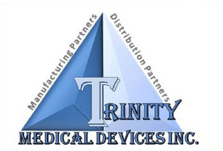 MANUFACTURING PARTNERS DISTRIBUTION PARTNERS TRINITY MEDICAL DEVICES INC.