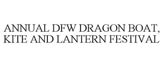 ANNUAL DFW DRAGON BOAT, KITE AND LANTERN FESTIVAL