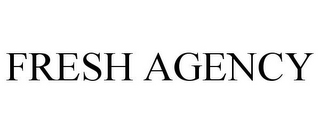FRESH AGENCY