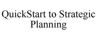 QUICKSTART TO STRATEGIC PLANNING