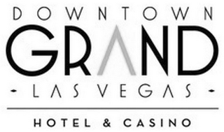 DOWNTOWN GRAND LAS VEGAS HOTEL & CASINO