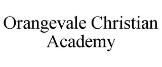 ORANGEVALE CHRISTIAN ACADEMY