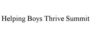 HELPING BOYS THRIVE SUMMIT