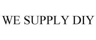 WE SUPPLY DIY