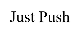 JUST PUSH