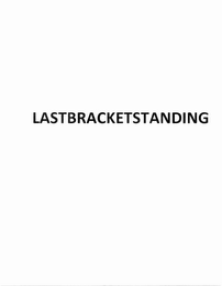 LASTBRACKETSTANDING