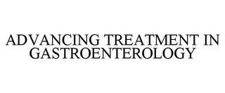 ADVANCING TREATMENT IN GASTROENTEROLOGY