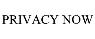 PRIVACY NOW