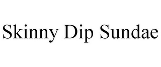 SKINNY DIP SUNDAE