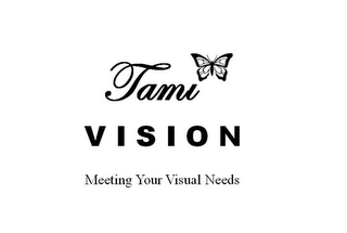 TAMI VISION MEETING YOUR VISUAL NEEDS