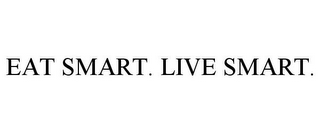 EAT SMART. LIVE SMART.