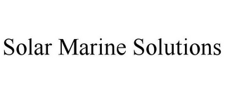 SOLAR MARINE SOLUTIONS