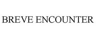 BREVE ENCOUNTER