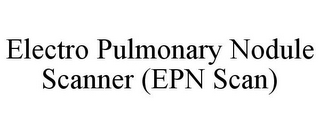 ELECTRO PULMONARY NODULE SCANNER (EPN SCAN)