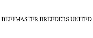 BEEFMASTER BREEDERS UNITED