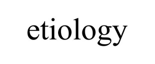 ETIOLOGY