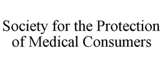 SOCIETY FOR THE PROTECTION OF MEDICAL CONSUMERS