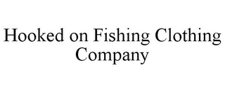 HOOKED ON FISHING CLOTHING COMPANY