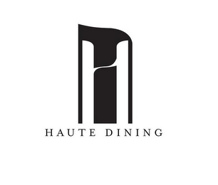 H HAUTE DINING