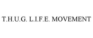 T.H.U.G. L.I.F.E. MOVEMENT