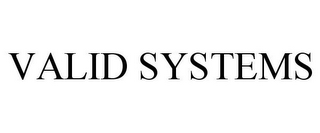 VALID SYSTEMS