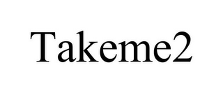 TAKEME2