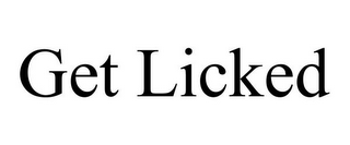 GET LICKED