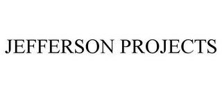 JEFFERSON PROJECTS