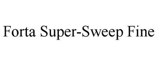 FORTA SUPER-SWEEP FINE