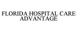 FLORIDA HOSPITAL CARE ADVANTAGE