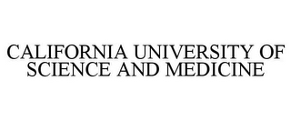 CALIFORNIA UNIVERSITY OF SCIENCE AND MEDICINE