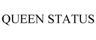 QUEEN STATUS