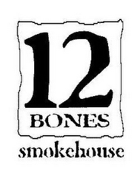 12 BONES SMOKEHOUSE