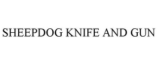 SHEEPDOG KNIFE AND GUN