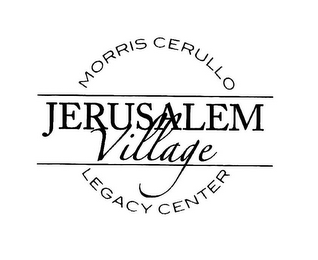 MORRIS CERULLO JERUSALEM VILLAGE LEGACY CENTER