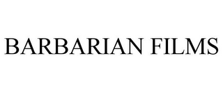 BARBARIAN FILMS